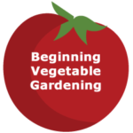 Beginning Vegetable Gardening
